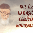 KUŞ İLE HAK AŞIĞI CEMİLİN KONUŞMASI