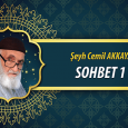 Seyh Cemil AKKAYA Sohbeti 1