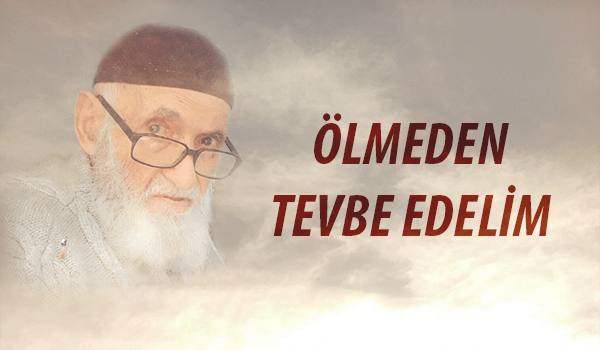 lmeden tevbe edelim