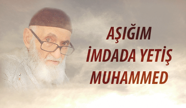 Aşığım imdada yetiş Muhammed