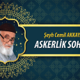 Seyh Cemil AKKAYA Askerlik Sohbeti
