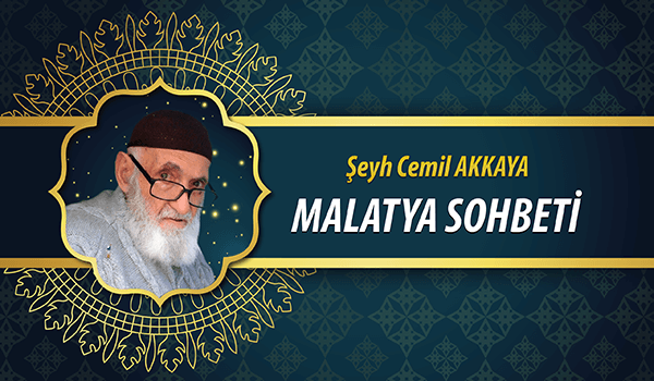 Seyh Cemil AKKAYA Malatya Sohbeti